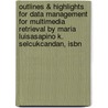 Outlines & Highlights For Data Management For Multimedia Retrieval By Maria Luisasapino K. Selcukcandan, Isbn door Cram101 Textbook Reviews