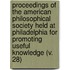 Proceedings Of The American Philosophical Society Held At Philadelphia For Promoting Useful Knowledge (V. 28)