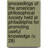 Proceedings Of The American Philosophical Society Held At Philadelphia For Promoting Useful Knowledge (V. 28) door Philosop American Philosophical Society