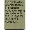 The Exploration Of Color Theory In Museum Education Using Works Found In The J. B. Speed Museum's Collection. by Jonathan Ratliff