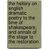The Hsitory On English Dramatic Poetry To The Time Of Shakespeare; And Annals Of The Stage To The Restoration door John Payne Collier