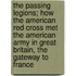 The Passing Legions; How The American Red Cross Met The American Army In Great Britain, The Gateway To France