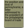 The Position And Duty Of Pennsylvania; A Letter Addressed To The President Of The Philadelphia Board Of Trade by George McHenry