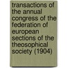 Transactions Of The Annual Congress Of The Federation Of European Sections Of The Theosophical Society (1904) door Federation Of European Congress