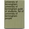 University Of Birmingham: University Of Birmingham Guild Of Students, List Of University Of Birmingham People door Source Wikipedia