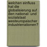 Welchen Einfluss Hat Die Globalisierung Auf Den National- Und Sozialstaat Westeuropaischer Industrienationen? door Malte Griesbach