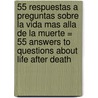 55 Respuestas A Preguntas Sobre la Vida Mas Alla de la Muerte = 55 Answers to Questions about Life After Death door Mark Hitchcock