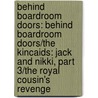 Behind Boardroom Doors: Behind Boardroom Doors/The Kincaids: Jack And Nikki, Part 3/The Royal Cousin's Revenge by Jennifer Lewis