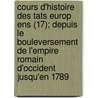 Cours D'Histoire Des Tats Europ Ens (17); Depuis Le Bouleversement De L'Empire Romain D'Occident Jusqu'En 1789 door Frederic Schoell