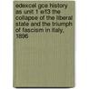 Edexcel Gce History As Unit 1 E/F3 The Collapse Of The Liberal State And The Triumph Of Fascism In Italy, 1896 by Andrew Mitchell