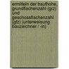Ermitteln Der Traufhohe, Grundflachenzahl (Grz) Und Geschossflachenzahl (Gfz) (Unterweisung Bauzeichner / -In) by Dennis Rybaczyk