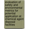 Evaluation Of Safety And Environmental Metrics For Potential Application At Chemical Agent Disposal Facilities door Subcommittee National Research Council