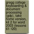 Gregg College Keyboarding & Document Processing (Gdp), Take Home Version, Kit 2 for Word 2003 (Lessons 61-120)