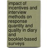 Impact Of Incentives And Interview Methods On Response Quantity And Quality In Diary And Booklet-Based Surveys door Peter Fallesen