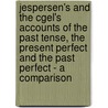 Jespersen's And The Cgel's Accounts Of The Past Tense, The Present Perfect And The Past Perfect - A Comparison door Oliver Kast