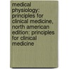 Medical Physiology: Principles For Clinical Medicine, North American Edition: Principles For Clinical Medicine door Rodney A. Rhoades