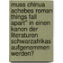 Muss Chinua Achebes Roman Things Fall Apart" In Einen Kanon Der Literaturen Schwarzafrikas Aufgenommen Werden?