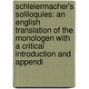 Schleiermacher's Soliloquies: An English Translation Of The Monologen With A Critical Introduction And Appendi by Friedrich Schleiermacher