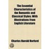 The Essential Characteristics Of The Romantic And Classical Styles; With Illustrations From English Literature