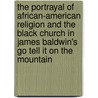 The Portrayal Of African-American Religion And The Black Church In James Baldwin's  Go Tell It On The Mountain door Meike Krause