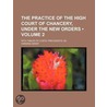The Practice Of The High Court Of Chancery, Under The New Orders (Volume 2); With Tables Of Costs, Precedents by Harding Grant