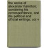 The Works Of Alexander Hamilton; Containing His Correspondence, And His Political And Official Writings; Vol V