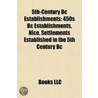 5Th-Century Bc Establishments: 450S Bc Establishments, Nice, Populated Places Established In The 5Th Century Bc by Source Wikipedia