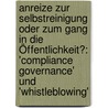 Anreize zur Selbstreinigung oder zum Gang in die Öffentlichkeit?: 'Compliance Governance' und 'Whistleblowing' door Conrad Ruppel