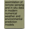 Assimilation Of Remote Sensing And In Situ Data In Modern Numerical Weather And Environmental Prediction Models door Francois-Xavier Le Dimet