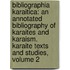 Bibliographia Karaitica: An Annotated Bibliography Of Karaites And Karaism. Karaite Texts And Studies, Volume 2
