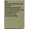 Die Auseinandersetzung Mit Der Heidenproblematik Und Insbesondere Der Zwangstaufe Im Reinfried Von Braunschweig door Oda Riehmer