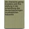 Die Chansons Georg Kreislers Und Ihre Stellung In Der Entwicklung Des Deutschsprachigen Musikalischen Kabaretts by Stefan Balzter