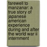 Farewell To Manzanar: A True Story Of Japanese American Experience During And After The World War Ii Internment by Jeanne Wakatsuki Houston