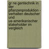 Gr Ne Gentechnik In Der Pflanzenproduktion - Verhalten Deutscher Und Us-Amerikanischer Stakeholder Im Vergleich door Susan Waldow