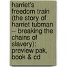 Harriet's Freedom Train (The Story Of Harriet Tubman -- Breaking The Chains Of Slavery): Preview Pak, Book & Cd door Patsy Simms