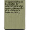 Intrapreneurship Als Bestandteil Der Unternehmenskultur - Voraussetzungen Fur Eine Erfolgreiche Implementierung door Sebastian Spital