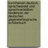 Kursthemen Deutsch. Sprachwandel und Sprachvarietäten: Tendenzen der deutschen Gegenwartssprache. Schülerbuch door Gerd Brenner