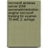 Microsoft Windows Server 2008 Serveradministration - Original Microsoft Training für Examen 70-646, 2. Auflage