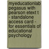 Myeducationlab Pegasus With Pearson Etext T - Standalone Access Card - For Essentials Of Educational Psychology by Jeanne Ormrod