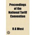 Proceedings Of The National Tariff Convention; Held At The Cooper Institute, New York, November 29 And 30, 1881