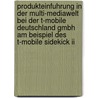 Produkteinfuhrung In Der Multi-mediawelt Bei Der T-mobile Deutschland Gmbh Am Beispiel Des T-mobile Sidekick Ii by Carmelo Zambito Orazio