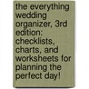 The Everything Wedding Organizer, 3Rd Edition: Checklists, Charts, And Worksheets For Planning The Perfect Day! door Shelly Hagen