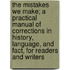 The Mistakes We Make; A Practical Manual Of Corrections In History, Language, And Fact, For Readers And Writers