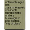 Untersuchungen Des Zusammenspiels Von Identit Tsproblematik Und Erz Hlstrategie In Paul Austers "City Of Glass" door Sarah Till
