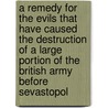 A Remedy For The Evils That Have Caused The Destruction Of A Large Portion Of The British Army Before Sevastopol door Army