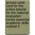 Access Code Card For The Online Tutorial For The National Evaluation Series Essential Academic Skills Subtest Ii