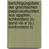 Berichtigungsliste Der Griechischen Papyrusurkunden Aus Agypten, Konkordanz Zu Band Viii-xi (b.l. Konkordanz Ii) by M.J. Bakker