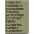 Cases and Materials on Corporations Including Partnerships and Limited Liability Companies, Statutory Supplement