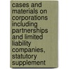 Cases and Materials on Corporations Including Partnerships and Limited Liability Companies, Statutory Supplement by Robert W. Hamilton