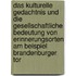Das Kulturelle Gedachtnis Und Die Gesellschaftliche Bedeutung Von Erinnerungsorten Am Beispiel Brandenburger Tor
